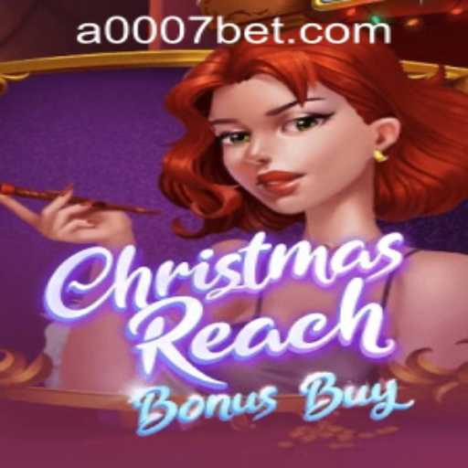 Enter the Festive World of ChristmasReachBonusBuy with 0007bet PH Login